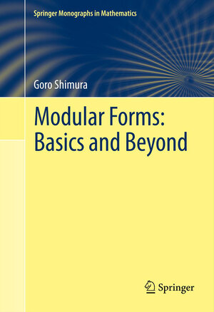 Buchcover Modular Forms: Basics and Beyond | Goro Shimura | EAN 9781489993557 | ISBN 1-4899-9355-X | ISBN 978-1-4899-9355-7