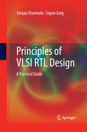 Buchcover Principles of VLSI RTL Design | Sanjay Churiwala | EAN 9781489995452 | ISBN 1-4899-9545-5 | ISBN 978-1-4899-9545-2