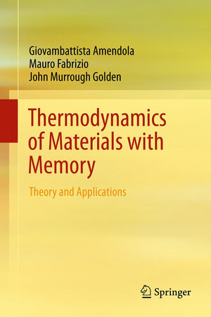 Buchcover Thermodynamics of Materials with Memory | Giovambattista Amendola | EAN 9781489995872 | ISBN 1-4899-9587-0 | ISBN 978-1-4899-9587-2