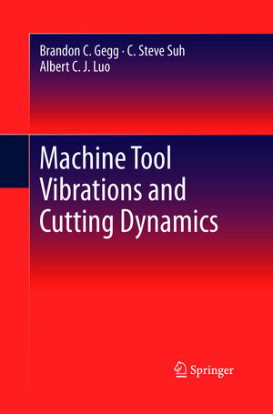 Buchcover Machine Tool Vibrations and Cutting Dynamics | Brandon C. Gegg | EAN 9781489997531 | ISBN 1-4899-9753-9 | ISBN 978-1-4899-9753-1