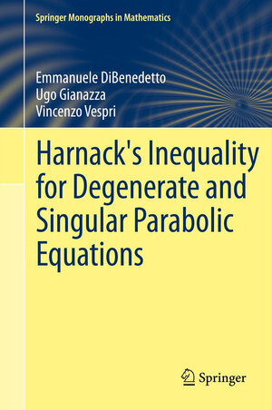 Buchcover Harnack's Inequality for Degenerate and Singular Parabolic Equations | Emmanuele DiBenedetto | EAN 9781489999764 | ISBN 1-4899-9976-0 | ISBN 978-1-4899-9976-4