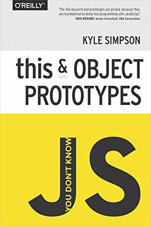 Buchcover You Don't Know JS: this & Object Prototypes | Kyle Simpson | EAN 9781491904152 | ISBN 1-4919-0415-1 | ISBN 978-1-4919-0415-2
