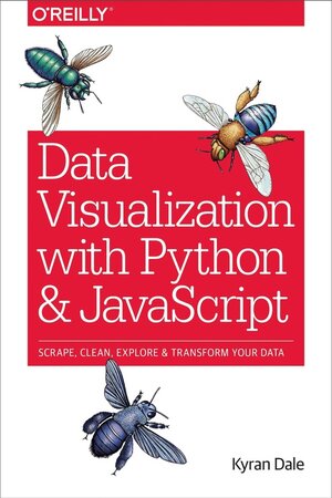 Buchcover Data Visualization with Python and Javascript. Kyran Dale | Kyran Dale | EAN 9781491920510 | ISBN 1-4919-2051-3 | ISBN 978-1-4919-2051-0