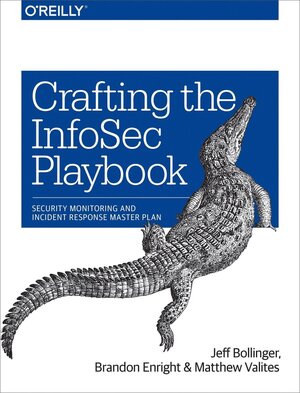 Buchcover Crafting the InfoSec Playbook. Brandon Enright, Jeff Bollinger, Matthew Valites | Brandon Enright, Jeff Bollinger, Matthew Valites | EAN 9781491949405 | ISBN 1-4919-4940-6 | ISBN 978-1-4919-4940-5