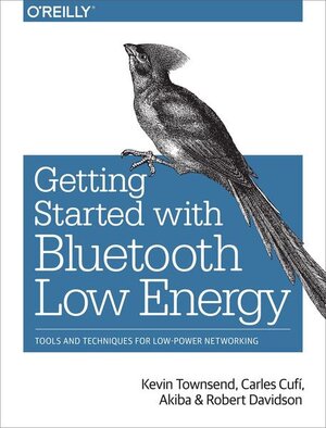 Buchcover Getting Started with Bluetooth Low Energy | Kevin Townsend | EAN 9781491949511 | ISBN 1-4919-4951-1 | ISBN 978-1-4919-4951-1