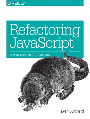 Buchcover Refactoring JavaScript. Evan Burchard | Evan Burchard | EAN 9781491964927 | ISBN 1-4919-6492-8 | ISBN 978-1-4919-6492-7