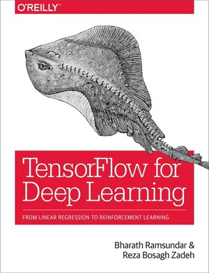 Buchcover TensorFlow for Deep Learning. Bharath Ramsundar, Reza Zadeh | Bharath Ramsundar, Reza Zadeh | EAN 9781491980453 | ISBN 1-4919-8045-1 | ISBN 978-1-4919-8045-3