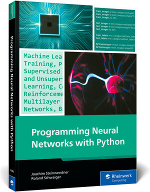 Buchcover Programming Neural Networks with Python | Joachim Steinwendner | EAN 9781493226962 | ISBN 1-4932-2696-7 | ISBN 978-1-4932-2696-2