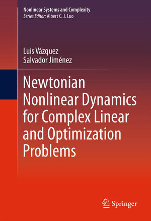 Buchcover Newtonian Nonlinear Dynamics for Complex Linear and Optimization Problems | Luis Vázquez | EAN 9781493900176 | ISBN 1-4939-0017-X | ISBN 978-1-4939-0017-6