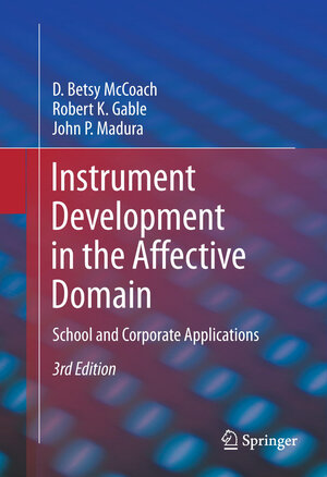 Buchcover Instrument Development in the Affective Domain | D. Betsy McCoach | EAN 9781493900619 | ISBN 1-4939-0061-7 | ISBN 978-1-4939-0061-9