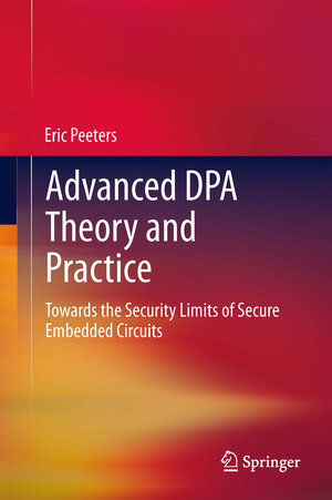 Buchcover Advanced DPA Theory and Practice | Eric Peeters | EAN 9781493900701 | ISBN 1-4939-0070-6 | ISBN 978-1-4939-0070-1