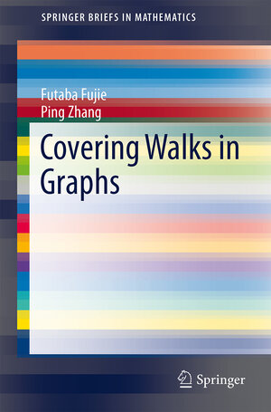 Buchcover Covering Walks in Graphs | Futaba Fujie | EAN 9781493903047 | ISBN 1-4939-0304-7 | ISBN 978-1-4939-0304-7
