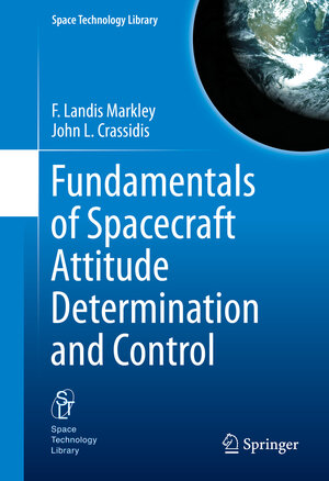 Buchcover Fundamentals of Spacecraft Attitude Determination and Control | F. Landis Markley | EAN 9781493908011 | ISBN 1-4939-0801-4 | ISBN 978-1-4939-0801-1