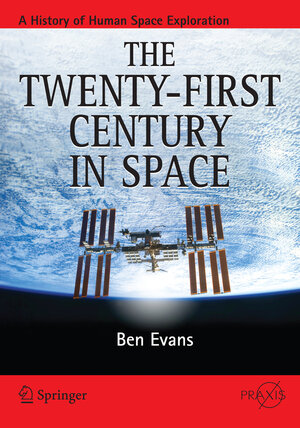 Buchcover The Twenty-first Century in Space | Ben Evans | EAN 9781493913077 | ISBN 1-4939-1307-7 | ISBN 978-1-4939-1307-7