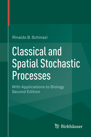 Buchcover Classical and Spatial Stochastic Processes | Rinaldo B. Schinazi | EAN 9781493918683 | ISBN 1-4939-1868-0 | ISBN 978-1-4939-1868-3