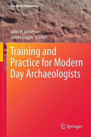 Buchcover Training and Practice for Modern Day Archaeologists | EAN 9781493921201 | ISBN 1-4939-2120-7 | ISBN 978-1-4939-2120-1