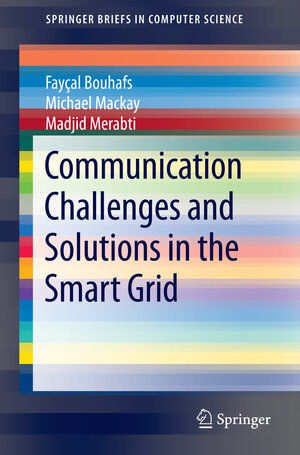 Buchcover Communication Challenges and Solutions in the Smart Grid | Fayҫal Bouhafs | EAN 9781493921836 | ISBN 1-4939-2183-5 | ISBN 978-1-4939-2183-6
