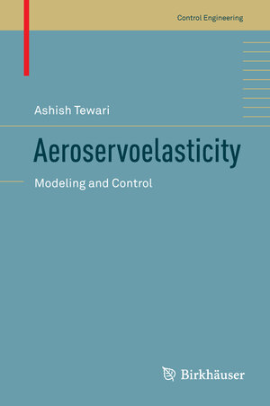 Buchcover Aeroservoelasticity | Ashish Tewari | EAN 9781493923670 | ISBN 1-4939-2367-6 | ISBN 978-1-4939-2367-0