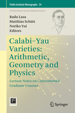 Buchcover Calabi-Yau Varieties: Arithmetic, Geometry and Physics  | EAN 9781493928309 | ISBN 1-4939-2830-9 | ISBN 978-1-4939-2830-9