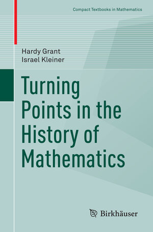 Buchcover Turning Points in the History of Mathematics | Hardy Grant | EAN 9781493932641 | ISBN 1-4939-3264-0 | ISBN 978-1-4939-3264-1