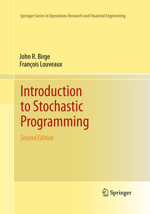 Buchcover Introduction to Stochastic Programming | John R. Birge | EAN 9781493937035 | ISBN 1-4939-3703-0 | ISBN 978-1-4939-3703-5
