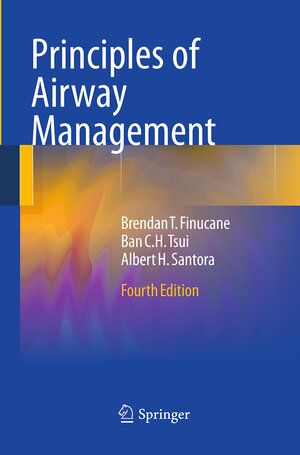 Buchcover Principles of Airway Management | Brendan T. Finucane | EAN 9781493938223 | ISBN 1-4939-3822-3 | ISBN 978-1-4939-3822-3