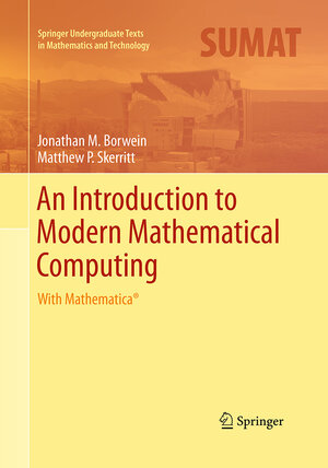 Buchcover An Introduction to Modern Mathematical Computing | Jonathan M. Borwein | EAN 9781493942954 | ISBN 1-4939-4295-6 | ISBN 978-1-4939-4295-4