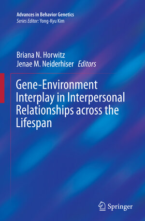 Buchcover Gene-Environment Interplay in Interpersonal Relationships across the Lifespan  | EAN 9781493944330 | ISBN 1-4939-4433-9 | ISBN 978-1-4939-4433-0