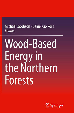 Buchcover Wood-Based Energy in the Northern Forests  | EAN 9781493944804 | ISBN 1-4939-4480-0 | ISBN 978-1-4939-4480-4