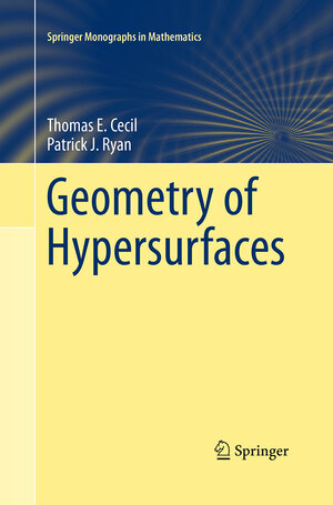 Buchcover Geometry of Hypersurfaces | Thomas E. Cecil | EAN 9781493945078 | ISBN 1-4939-4507-6 | ISBN 978-1-4939-4507-8