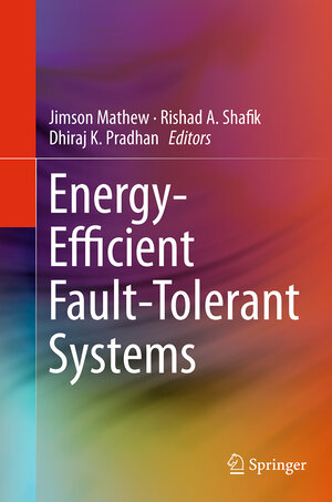 Buchcover Energy-Efficient Fault-Tolerant Systems | EAN 9781493945511 | ISBN 1-4939-4551-3 | ISBN 978-1-4939-4551-1
