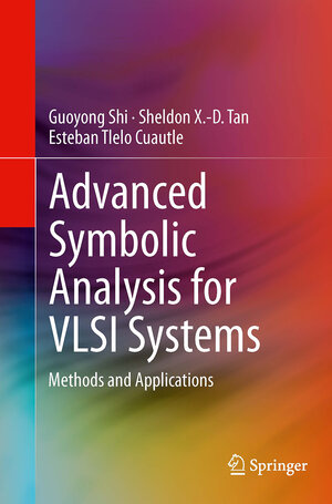 Buchcover Advanced Symbolic Analysis for VLSI Systems | Guoyong Shi | EAN 9781493947959 | ISBN 1-4939-4795-8 | ISBN 978-1-4939-4795-9
