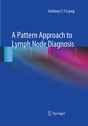 Buchcover A Pattern Approach to Lymph Node Diagnosis | Anthony S-Y Leong | EAN 9781493951611 | ISBN 1-4939-5161-0 | ISBN 978-1-4939-5161-1