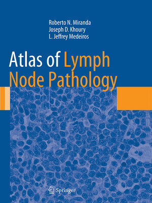 Buchcover Atlas of Lymph Node Pathology | Roberto N. Miranda | EAN 9781493952403 | ISBN 1-4939-5240-4 | ISBN 978-1-4939-5240-3