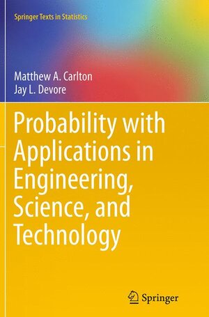 Buchcover Probability with Applications in Engineering, Science, and Technology | Matthew A. Carlton | EAN 9781493953837 | ISBN 1-4939-5383-4 | ISBN 978-1-4939-5383-7