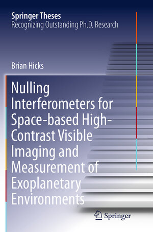 Buchcover Nulling Interferometers for Space-based High-Contrast Visible Imaging and Measurement of Exoplanetary Environments | Brian Hicks | EAN 9781493954568 | ISBN 1-4939-5456-3 | ISBN 978-1-4939-5456-8