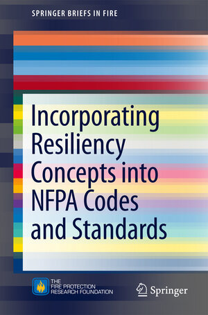 Buchcover Incorporating Resiliency Concepts into NFPA Codes and Standards | Kenneth W. Dungan | EAN 9781493965106 | ISBN 1-4939-6510-7 | ISBN 978-1-4939-6510-6