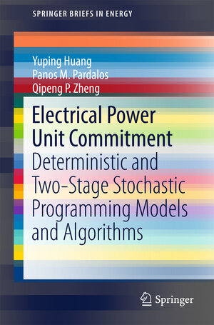 Buchcover Electrical Power Unit Commitment | Yuping Huang | EAN 9781493967681 | ISBN 1-4939-6768-1 | ISBN 978-1-4939-6768-1