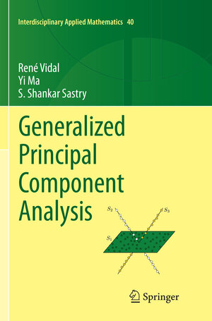Buchcover Generalized Principal Component Analysis | René Vidal | EAN 9781493979127 | ISBN 1-4939-7912-4 | ISBN 978-1-4939-7912-7