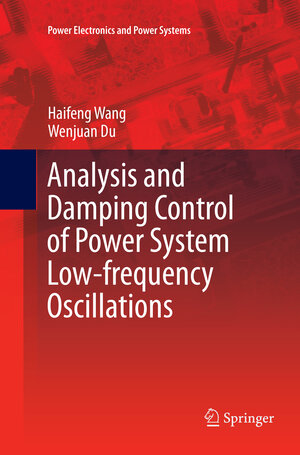 Buchcover Analysis and Damping Control of Power System Low-frequency Oscillations | Haifeng Wang | EAN 9781493979523 | ISBN 1-4939-7952-3 | ISBN 978-1-4939-7952-3