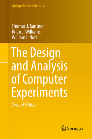 Buchcover The Design and Analysis of Computer Experiments | Thomas J. Santner | EAN 9781493988471 | ISBN 1-4939-8847-6 | ISBN 978-1-4939-8847-1