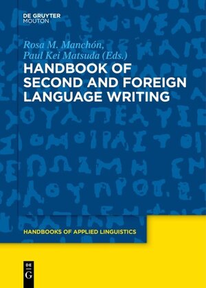 Buchcover Handbook of Second and Foreign Language Writing | EAN 9781501500282 | ISBN 1-5015-0028-7 | ISBN 978-1-5015-0028-2