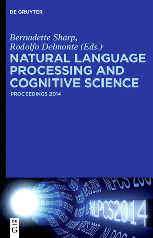 Buchcover Natural Language Processing and Cognitive Science | EAN 9781501501319 | ISBN 1-5015-0131-3 | ISBN 978-1-5015-0131-9