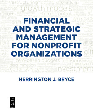Buchcover Financial and Strategic Management for Nonprofit Organizations, Fourth Edition | Herrington J. Bryce | EAN 9781501505638 | ISBN 1-5015-0563-7 | ISBN 978-1-5015-0563-8