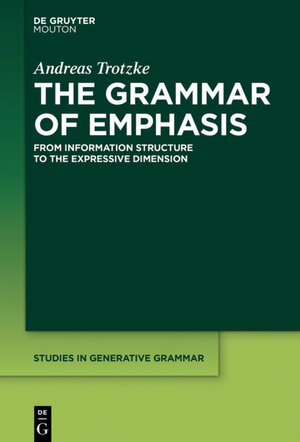 Buchcover The Grammar of Emphasis | Andreas Trotzke | EAN 9781501505867 | ISBN 1-5015-0586-6 | ISBN 978-1-5015-0586-7