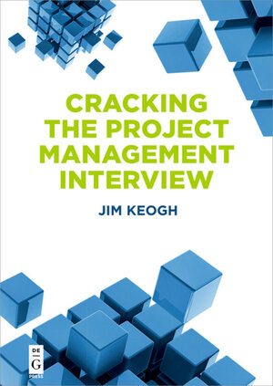 Buchcover Cracking the Project Management Interview | Jim Keogh | EAN 9781501505928 | ISBN 1-5015-0592-0 | ISBN 978-1-5015-0592-8