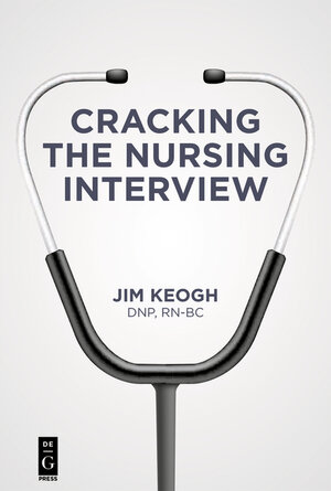 Buchcover Cracking the Nursing Interview | Jim Keogh | EAN 9781501506116 | ISBN 1-5015-0611-0 | ISBN 978-1-5015-0611-6
