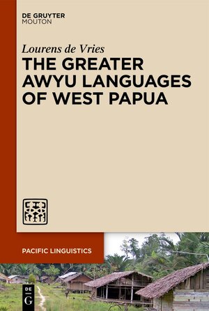 Buchcover The Greater Awyu Languages of West Papua | Lourens de Vries | EAN 9781501506956 | ISBN 1-5015-0695-1 | ISBN 978-1-5015-0695-6