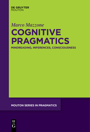 Buchcover Cognitive Pragmatics | Marco Mazzone | EAN 9781501507670 | ISBN 1-5015-0767-2 | ISBN 978-1-5015-0767-0