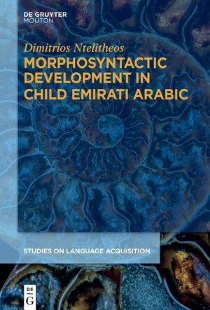 Buchcover Morphosyntactic Development in Child Emirati Arabic | Dimitrios Ntelitheos | EAN 9781501513824 | ISBN 1-5015-1382-6 | ISBN 978-1-5015-1382-4